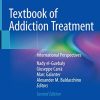 Textbook of Addiction Treatment: International Perspectives, 2nd Edition (Original PDF from Publisher)