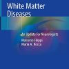 White Matter Diseases: An Update for Neurologists (Original PDF from Publisher)