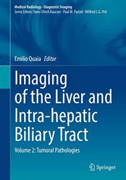 Imaging of the Liver and Intra-hepatic Biliary Tract: Volume 2: Tumoral Pathologies (Medical Radiology) (Original PDF from Publisher)