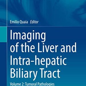 Imaging of the Liver and Intra-hepatic Biliary Tract: Volume 2: Tumoral Pathologies (Medical Radiology) (Original PDF from Publisher)