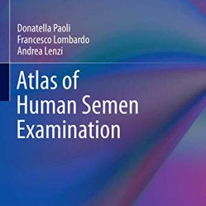 Atlas of Human Semen Examination (Trends in Andrology and Sexual Medicine) (Original PDF from Publisher)
