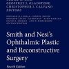 Smith and Nesi’s Ophthalmic Plastic and Reconstructive Surgery, 4ed (Original PDF from Publisher)