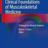 Clinical Foundations of Musculoskeletal Medicine: A Manual for Medical Students (Original PDF from Publisher)
