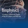 Biophysics: A Student’s Guide to the Physics of the Life Sciences and Medicine (Original PDF from Publisher)