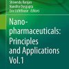 Nanopharmaceuticals: Principles and Applications Vol. 1 (Environmental Chemistry for a Sustainable World (46)) (Original PDF from Publisher)