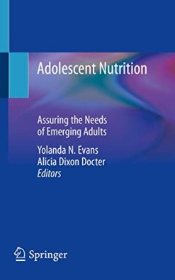 Adolescent Nutrition: Assuring the Needs of Emerging Adults (Original PDF from Publisher)