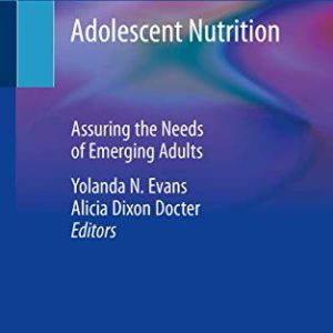 Adolescent Nutrition: Assuring the Needs of Emerging Adults (Original PDF from Publisher)