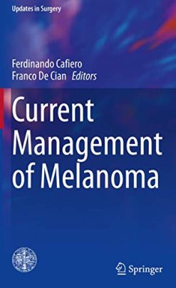 Current Management of Melanoma (Updates in Surgery) (Original PDF from Publisher)
