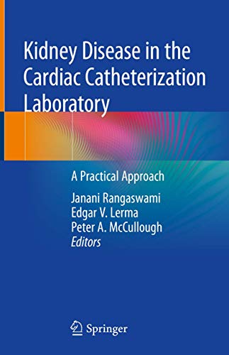 Kidney Disease in the Cardiac Catheterization Laboratory: A Practical Approach (Original PDF from Publisher)