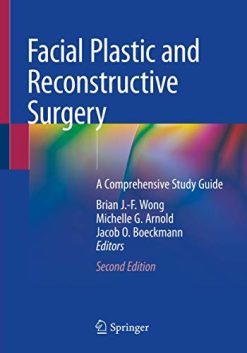 Facial Plastic and Reconstructive Surgery: A Comprehensive Study Guide, 2nd Edition (Original PDF from Publisher)