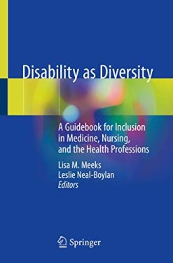 Disability as Diversity: A Guidebook for Inclusion in Medicine, Nursing, and the Health Professions (Original PDF from Publisher)