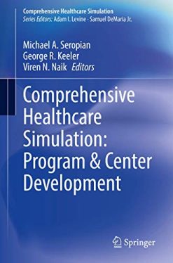 Comprehensive Healthcare Simulation: Program & Center Development: Center & Program Development (Original PDF from Publisher)