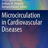 Microcirculation in Cardiovascular Diseases (Updates in Hypertension and Cardiovascular Protection) (Original PDF from Publisher)