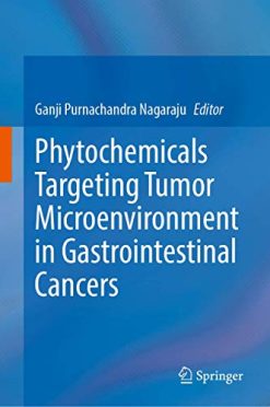 Phytochemicals Targeting Tumor Microenvironment in Gastrointestinal Cancers (Original PDF from Publisher)