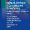 Operative Techniques in Coronary Artery Bypass Surgery: An Illustrated Guide to Personalized Therapy (Original PDF from Publisher)