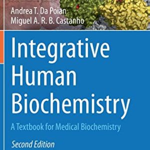 Integrative Human Biochemistry: A Textbook for Medical Biochemistry, 2nd Edition (Original PDF from Publisher)