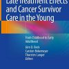 Late Treatment Effects and Cancer Survivor Care in the Young: From Childhood to Early Adulthood (Original PDF from Publisher)