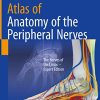 Atlas of Anatomy of the peripheral nerves: The Nerves of the Limbs – Expert Edition (Original PDF from Publisher)