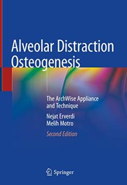 Alveolar Distraction Osteogenesis: The ArchWise Appliance and Technique, 2nd Edition (Original PDF from Publisher)