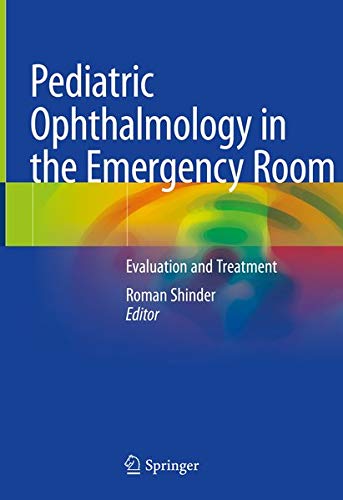 Pediatric Ophthalmology in the Emergency Room: Evaluation and Treatment (Original PDF from Publisher)