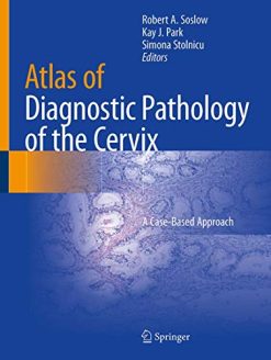 Atlas of Diagnostic Pathology of the Cervix: A Case-Based Approach (Original PDF from Publisher)