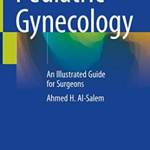 Pediatric Gynecology: An Illustrated Guide for Surgeons (Original PDF from Publisher)