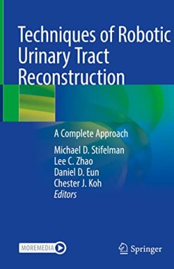 Techniques of Robotic Urinary Tract Reconstruction: A Complete Approach (Original PDF from Publisher)