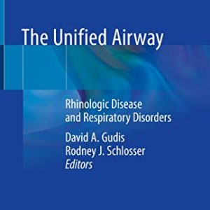 The Unified Airway: Rhinologic Disease and Respiratory Disorders (Original PDF from Publisher)