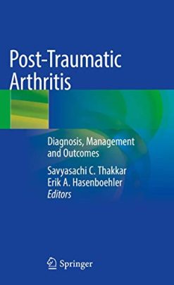 Post-Traumatic Arthritis: Diagnosis, Management and Outcomes (Original PDF from Publisher)