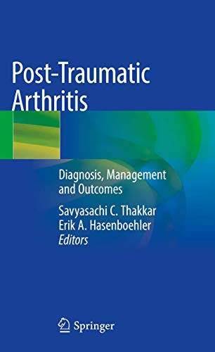 Post-Traumatic Arthritis: Diagnosis, Management and Outcomes (Original PDF from Publisher)