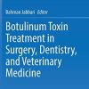 Botulinum Toxin Treatment in Surgery, Dentistry, and Veterinary Medicine (Original PDF from Publisher)