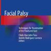 Facial Palsy: Techniques for Reanimation of the Paralyzed Face (Original PDF from Publisher)