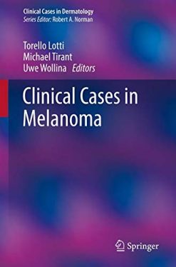 Clinical Cases in Melanoma (Clinical Cases in Dermatology) (Original PDF from Publisher)