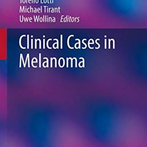 Clinical Cases in Melanoma (Clinical Cases in Dermatology) (Original PDF from Publisher)