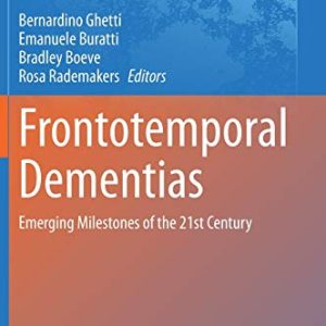 Frontotemporal Dementias: Emerging Milestones of the 21st Century (Advances in Experimental Medicine and Biology, 1281) (Original PDF from Publisher)