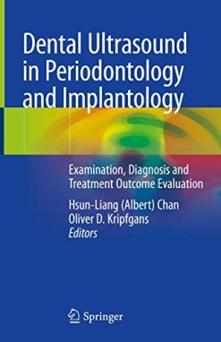 Dental Ultrasound in Periodontology and Implantology: Examination, Diagnosis and Treatment Outcome Evaluation (Original PDF from Publisher)