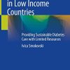 Managing Diabetes in Low Income Countries: Providing Sustainable Diabetes Care with Limited Resources (Original PDF from Publisher)