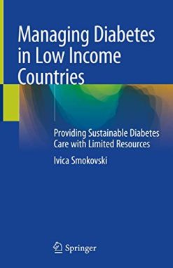Managing Diabetes in Low Income Countries: Providing Sustainable Diabetes Care with Limited Resources (Original PDF from Publisher)