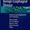 Benign Esophageal Disease: Modern Surgical Approaches and Techniques (Original PDF from Publisher)