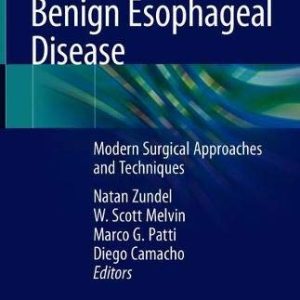 Benign Esophageal Disease: Modern Surgical Approaches and Techniques (Original PDF from Publisher)