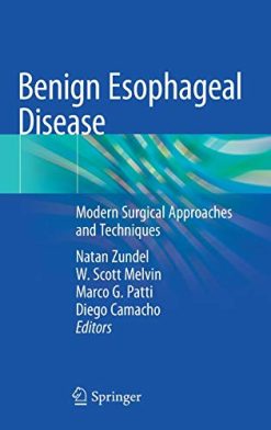 Benign Esophageal Disease: Modern Surgical Approaches and Techniques (Original PDF from Publisher)