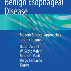 Benign Esophageal Disease: Modern Surgical Approaches and Techniques (Original PDF from Publisher)