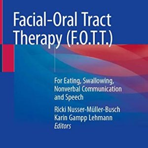 Facial-Oral Tract Therapy (F.O.T.T.): For Eating, Swallowing, Nonverbal Communication and Speech (Original PDF from Publisher)