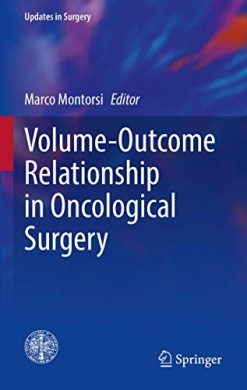 Volume-Outcome Relationship in Oncological Surgery (Updates in Surgery) (Original PDF from Publisher)