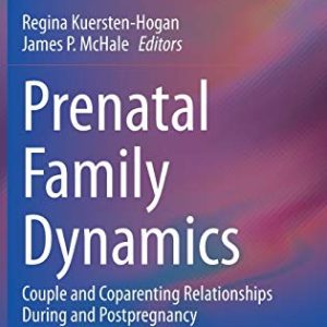 Prenatal Family Dynamics: Couple and Coparenting Relationships During and Postpregnancy (Original PDF from Publisher)