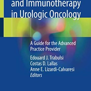 Chemotherapy and Immunotherapy in Urologic Oncology: A Guide for the Advanced Practice Provider (Original PDF from Publisher)