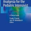 Sedation and Analgesia for the Pediatric Intensivist: A Clinical Guide (Original PDF from Publisher)