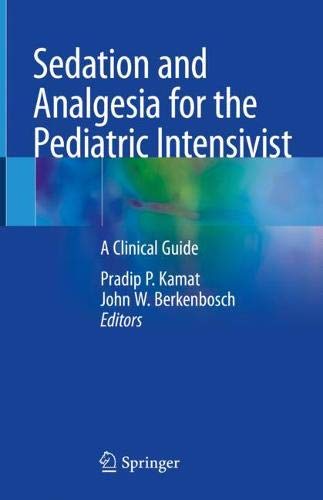 Sedation and Analgesia for the Pediatric Intensivist: A Clinical Guide (Original PDF from Publisher)