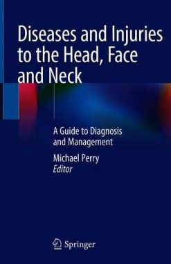 Diseases and Injuries to the Head, Face and Neck: A Guide to Diagnosis and Management (Original PDF from Publisher)