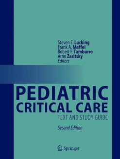 Pediatric Critical Care: Text and Study Guide, 2nd Edition (Original PDF from Publisher)